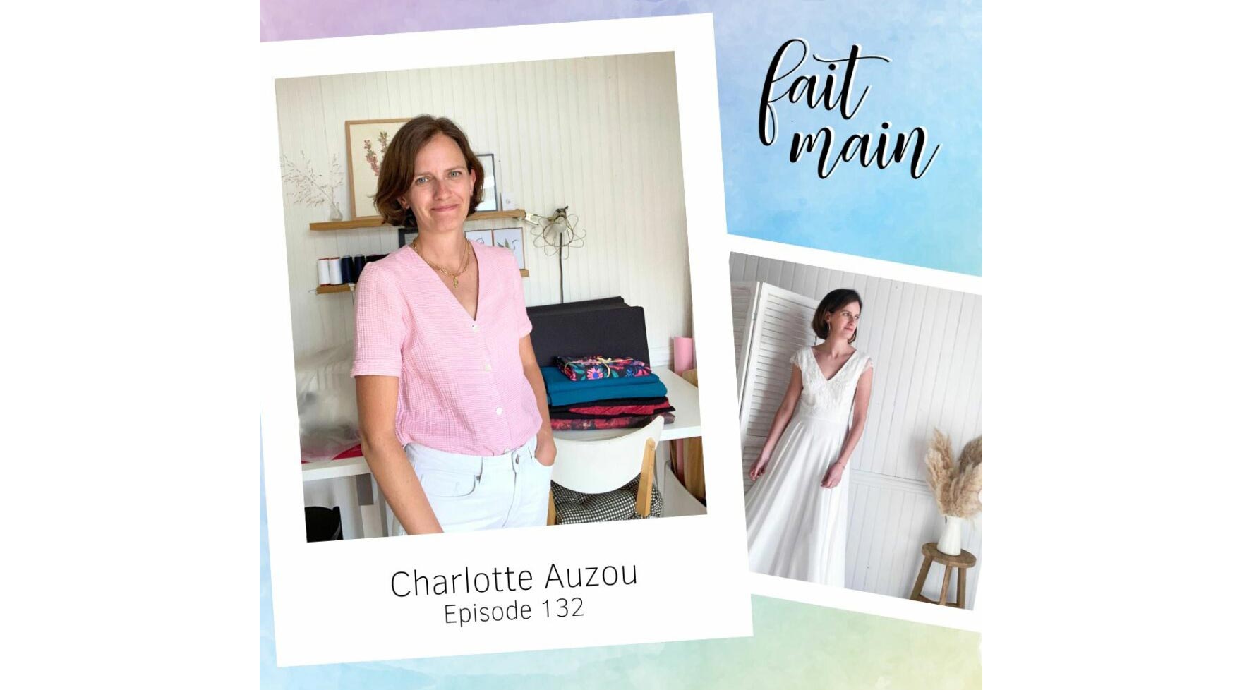 Podcast Fait Main, Charlotte Auzou Créatrice de Patrons de Couture